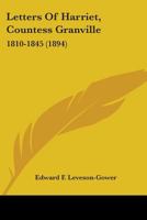Letters Of Harriet, Countess Granville: 1810-1845 054878714X Book Cover