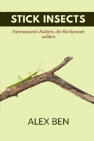 Stick Insects: Interessante Fakten, die Sie kennen sollten B0GNKH9WVW Book Cover