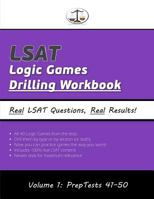 LSAT Logic Games Drilling Workbook, Volume 1: All 40 Analytical Reasoning Problem Sets from Preptests 41-50, Presented by Type and by Section (Cambridge LSAT) 0692214534 Book Cover