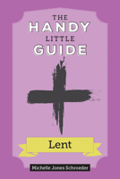 The Handy Little Guide to Lent 1681926717 Book Cover