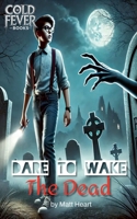 Dare to Wake the Dead B0DPLQQ6D2 Book Cover