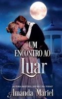 Um encontro ao luar (Portuguese Edition) B0DRWFCLPV Book Cover