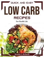 Quick and easy Low Carb recipes: For Health Life 1804374377 Book Cover