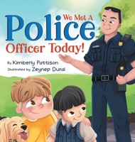 We Met a Police Officer Today: A Children's Picture Book About Facing Fear for Kids Ages 4-8 B0CGKY9XSY Book Cover