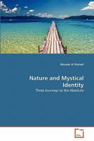 Nature and Mystical Identity: Three Journeys to the Absolute 3639360915 Book Cover