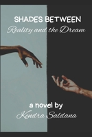 Shades Between Reality and the Dream B08BGLQBJ8 Book Cover