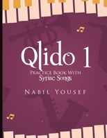 Qlido: Practice Book With Syriac Songs 9151961210 Book Cover