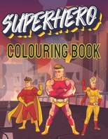 SUPERHERO Colouring Book: Amazing Coloring Book for Kids ages 4-8 | For Kids ages 2-4 B09134LQTS Book Cover