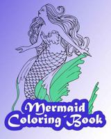 Mermaid Coloring Book 1796476366 Book Cover