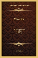 Miracles: A Rhapsody 1164578847 Book Cover
