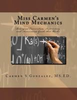 Miss Carmen's Mind Mechanics: Bilingual Curriculum, Instruction, and Assessment Guide that Works 1979165653 Book Cover