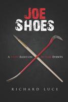 Joe Shoes: A Story based on Actual events 1077945256 Book Cover