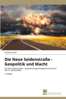 Die Neue Seidenstraße - Geopolitik und Macht (German Edition) 3639874366 Book Cover