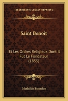 Saint Benoit et les ordres religieux dont il fut le fondateur 1147947309 Book Cover