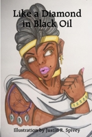 Like a Diamond in Black Oil 0359568246 Book Cover