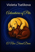 Adventures of Pets: A New Friend Dena (Stories of Kindness for Children) B0GZ3JJNDK Book Cover