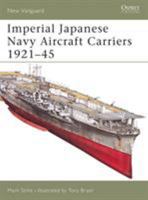 Imperial Japanese Navy Aircraft Carriers 1921-45 1841768537 Book Cover
