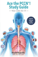 Ace the PCCN You Can Do It! Study Guide 0997834935 Book Cover