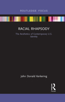 Racial Rhapsody: The Aesthetics of Contemporary U.S. Identity 1032094877 Book Cover
