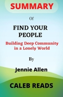 Summary of Find Your People By Jennie Allen: Building Deep Community in a Lonely World B09TDS28Z7 Book Cover