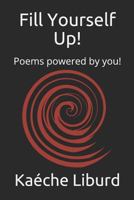 Fill Yourself Up! 1794482458 Book Cover