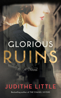 Glorious Ruins: A Novel 1662528124 Book Cover