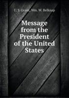 Message of the President of the United States: Communicating, in Compliance With a Resolution of the Senate of the 8th Instant, Information in Regard ... and Civil Condition of the Island; December 1294122711 Book Cover