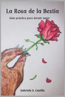 La Rosa de la Bestia: Guía práctica para dormir mejor (Spanish Edition) B0CR5VBXXQ Book Cover