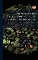 Esercitazioni Accademiche degli Aspiranti Naturalisti (Italian Edition) 1024171884 Book Cover