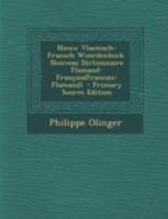 Nieuw Vlaemsch-Fransch Woordenbock. Nouveau Dictionnaire Flamand-Français(Francais-Flamand). 1294796852 Book Cover