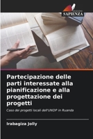 Partecipazione delle parti interessate alla pianificazione e alla progettazione dei progetti (Italian Edition) 6202334827 Book Cover