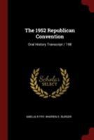 The 1952 Republican Convention: Oral History Transcript / 198 1018112715 Book Cover