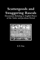 Scattergoods and Swaggering Rascals 1326486837 Book Cover