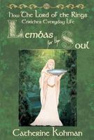 Lembas for the Soul: How The Lord of the Rings Enriches Everyday Life 0615613179 Book Cover
