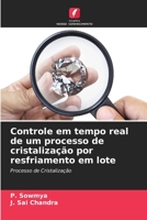 Controle em tempo real de um processo de cristalização por resfriamento em lote: Processo de Cristalização 6205914972 Book Cover