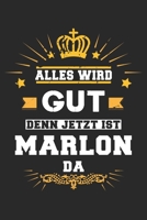 Alles wird gut denn jetzt ist Marlon da: Notizbuch gepunktet DIN A5 - 120 Seiten f�r Notizen, Zeichnungen, Formeln Organizer Schreibheft Planer Tagebuch 1695591828 Book Cover
