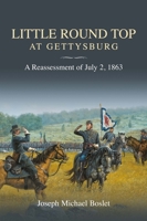 Little Round Top at Gettysburg: A Reassessment of July 2, 1863 1611215641 Book Cover