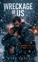 Wreckage of Us (Bone & Ember) B0GVVWRF4F Book Cover