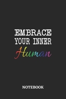 Embrace your inner Human Notebook: 6x9 inches - 110 graph paper, quad ruled, squared, grid paper pages - Greatest LGBTQ Journal - Gift, Present Idea 1691052035 Book Cover