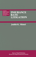 Insurance Rate Litigation: A Survey of Judicial Treatment of Insurance Ratemaking and Insurance Rate Regulation 9400966806 Book Cover