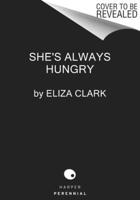 She's Always Hungry 0063393263 Book Cover