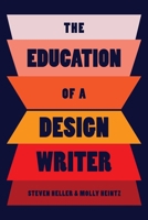 The Education of a Design Writer 1621538419 Book Cover