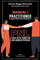 Manual I - Practitioner em Programação Neurolinguística: A arte de se conectar e influenciar pessoas (Formação em PNL) B08L9TXH1Z Book Cover