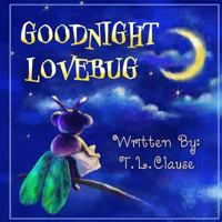 Goodnight Lovebug 1986729834 Book Cover