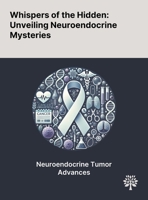 Whispers of the Hidden: Unveiling Neuroendocrine Mysteries 1022899937 Book Cover