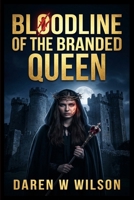 Bloodline of the Branded Queen B0H9QV6N6N Book Cover