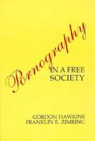 Pornography in a Free Society (An Earl Warren Legal Institute Study) 0521363179 Book Cover