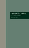 Women and Science: An Annotated Bibliography 113899748X Book Cover