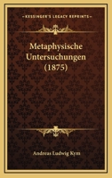 Metaphysische Untersuchungen... 1273341759 Book Cover