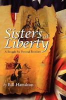 Sisters of Liberty: A Struggle for Personal Freedom 143926838X Book Cover